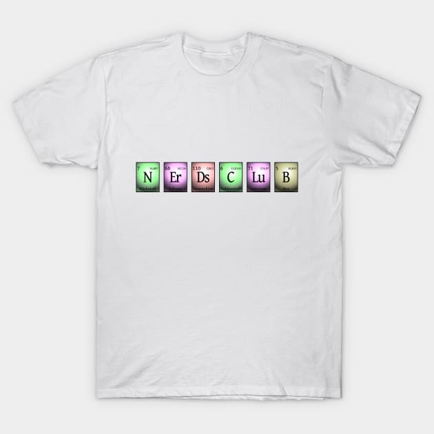 nerds club in chemical elements... T-Shirt by pASob